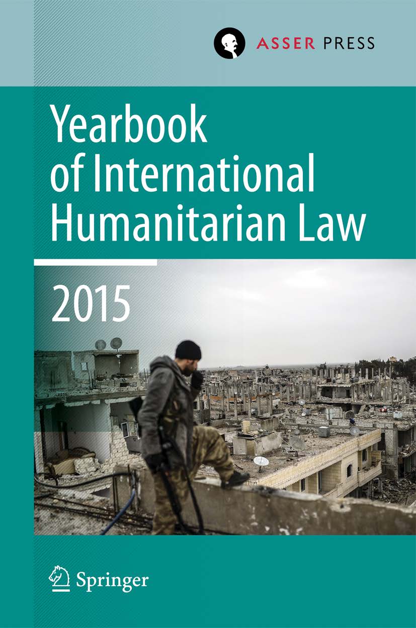 Yearbook of International Humanitarian Law 2015 -  Volume 18